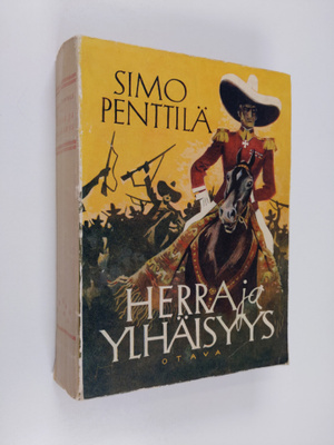 Simo Penttilä : Herra ja ylhäisyys : valikoima kenraalilu...