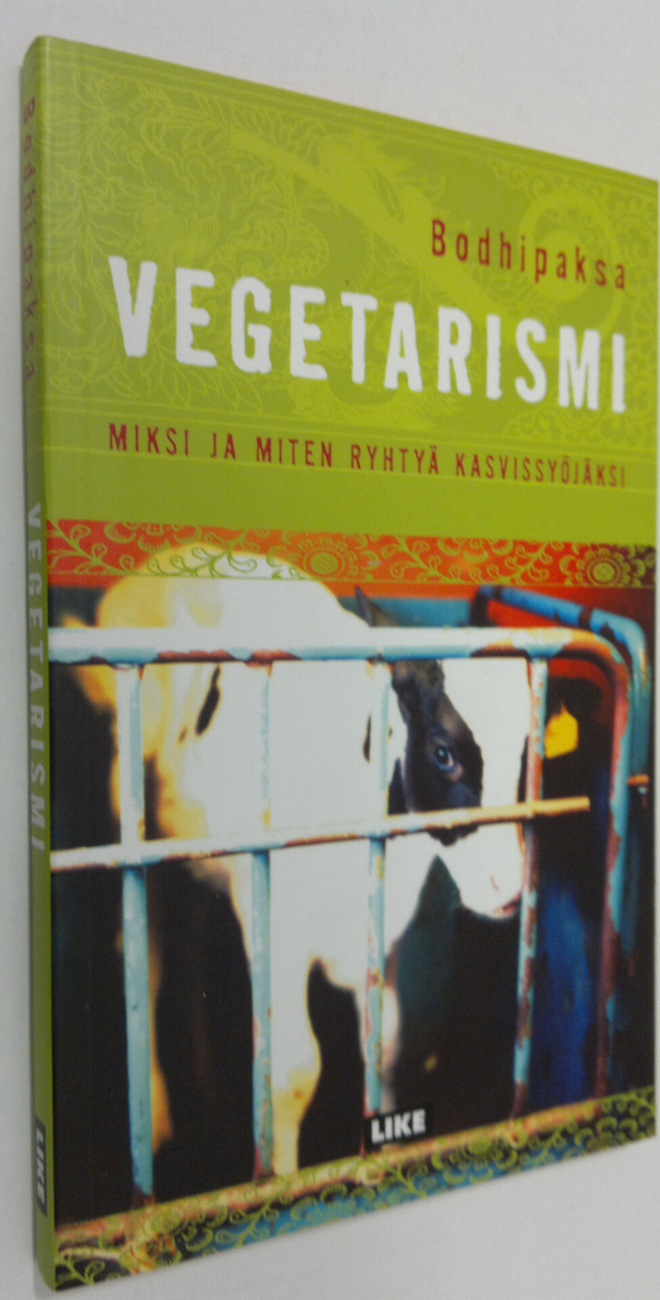Bodhipaksa : Vegetarismi : miksi ja miten ryhtyä kasvissy...