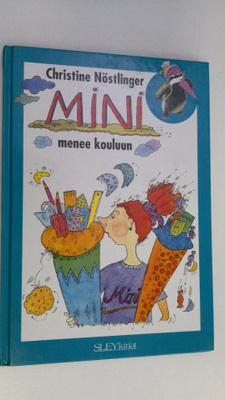 Christine Nöstlinger : Mini menee kouluun