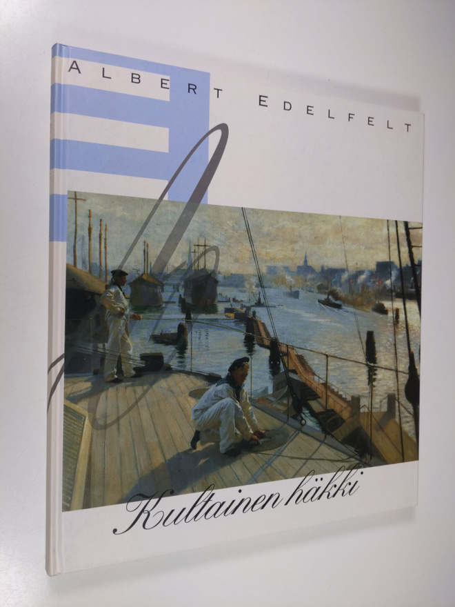 Eija Kämäräinen : Albert Edelfelt : kultainen häkki