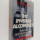 Marian Sandmaier : The invisible alcoholics : women and a... - pikkukuva 1