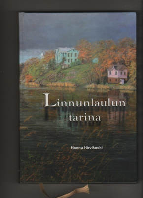Hirvikoski: Linnunlaulun tarina, Edico 2005,sid, K4,tek.omis