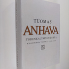 Tuomas Anhava : Todenkaltaisuudesta : kirjoituksia vuosil... - pikkukuva 1