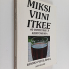 Kimmo Pietiläinen : Miksi viini itkee : 40 ihmeellistä ke... - pikkukuva 1
