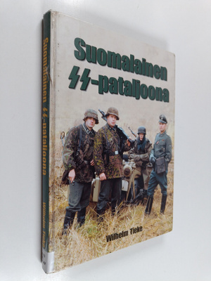 Wilhelm Tieke : Suomalainen SS-pataljoona = Das finnische...
