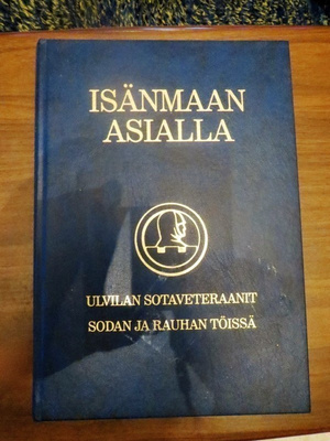 Erik Sandberg: Isänmaan asialla - Ulvilan sotaveteraanit