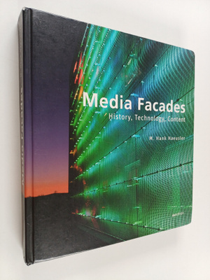 M. Hank Haeusler : Media facades : history, technology, c...