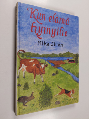 Mika Siren : Kun elämä hymyilie : pakinoita, kaskuja, san...