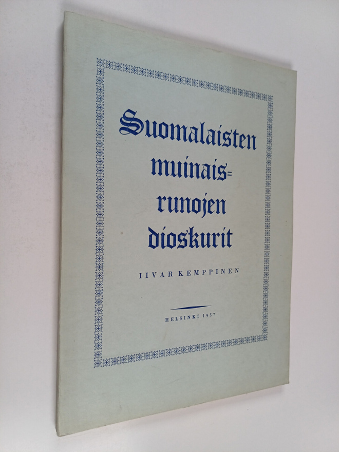 Iivar Kemppinen : Suomalaisten muinaisrunojen dioskurit