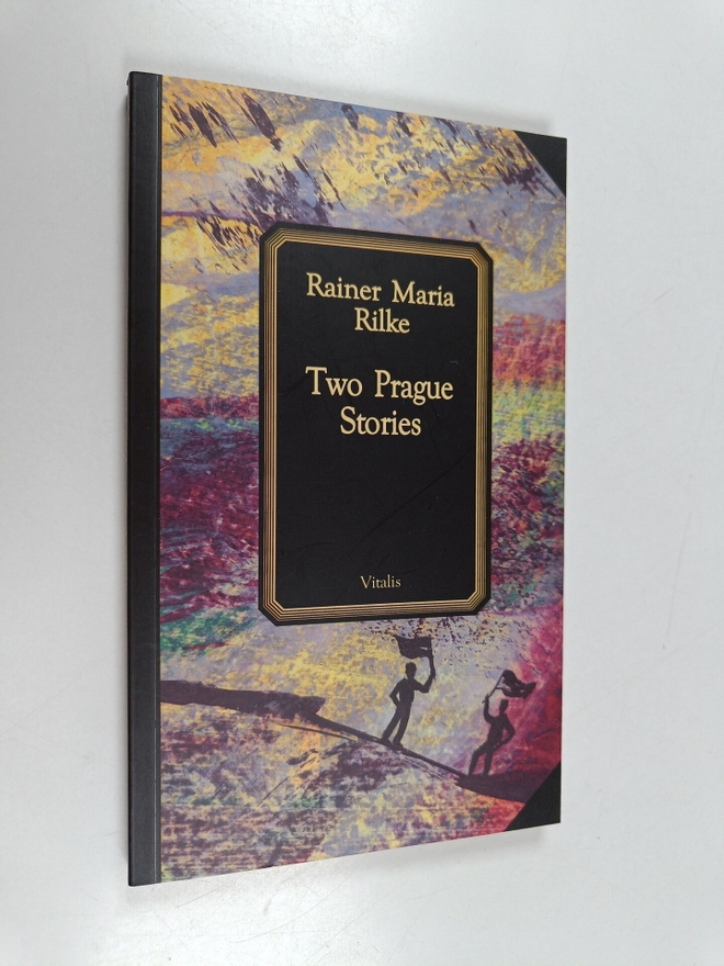 Rainer Maria Rilke : Two Prague Stories