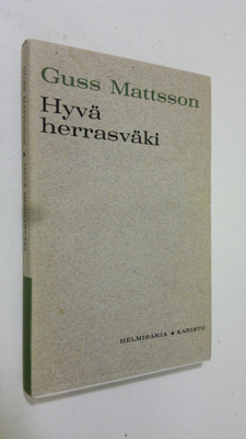 Guss Mattsson : Hyvä herrasväki : Toinen sarja valittuja ...