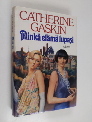 Catherine Gaskin : Minkä elämä lupasi