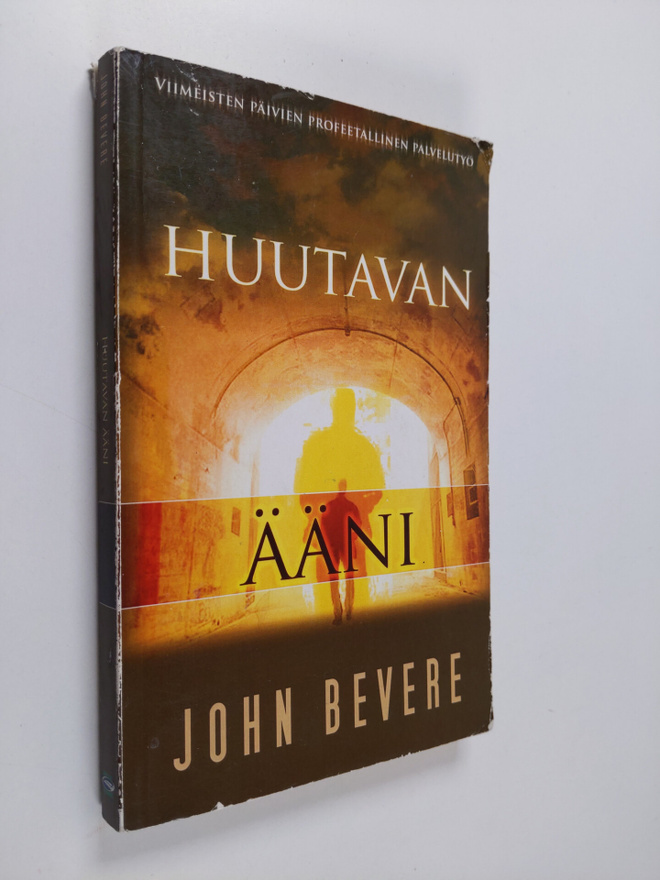 John Bevere : Huutavan ääni : viimeisten päivien profeeta...