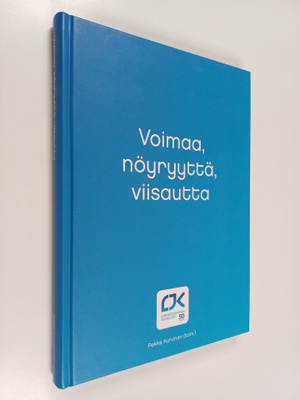 Pekka Kurvinen : Voimaa, nöyryyttä, viisautta (signeeratt...