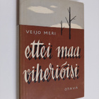 Veijo Meri : Ettei maa viheriöisi : novelleja - pikkukuva 1