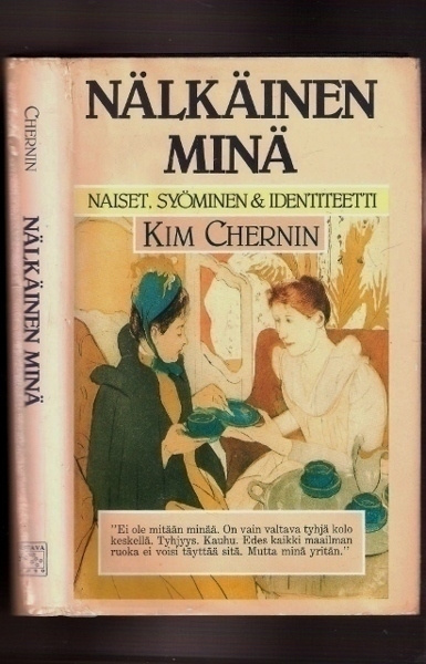Chernin: Nälkäinen minä: Naiset, syöminen & identiteetti: