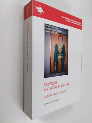 Elina Haavio-Mannila : Sex roles and social structure : s...