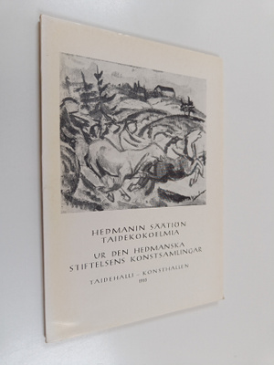 Hedmanin säätiön taidekokoelmia : Taidehalli 1965 = Ur de...