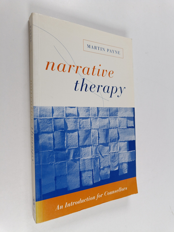 Martin Payne : Narrative therapy : an introduction for co...