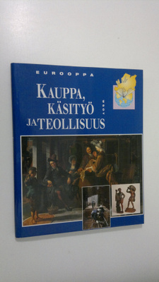 Wim Blockmans : Eurooppa Kauppa, käsityö ja teollisuus