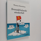 Thomas Rosenberg : Svenskfinlands sönderfall. Texter till... - pikkukuva 1