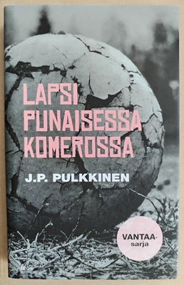 J. P. Pulkkinen: Lapsi punaisessa komerossa