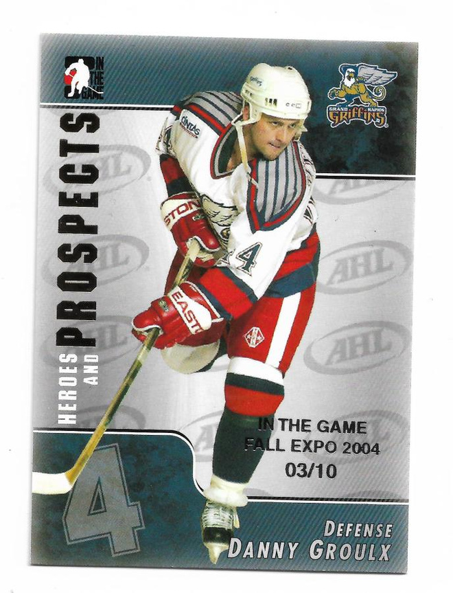 2004-05 ITG Heroes & Prospects Fall Expo /10 Danny Groulx