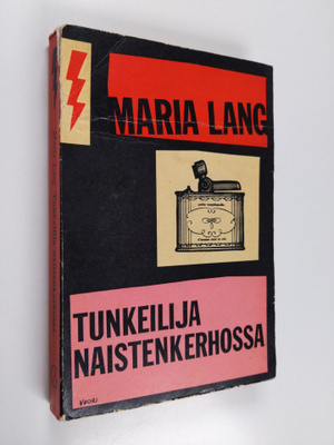 Maria Lang : Tunkeilija naistenkerhossa : salapoliisiromaani