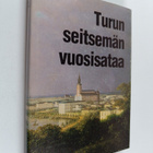 Eero (toim.) Kuparinen : Turun seitsemän vuosisataa - pikkukuva 1