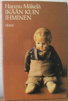 Hannu Mäkelä: Ikään kuin ihminen, Otava 1980. 54 s.