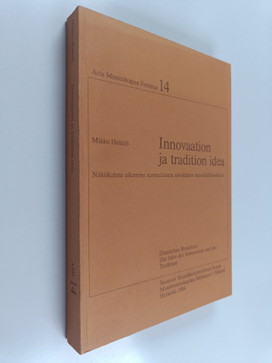 Mikko Heiniö : Innovaation ja tradition idea : Näkökulma ...