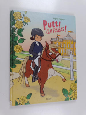 Ingrid Flygare : Putti on paras!