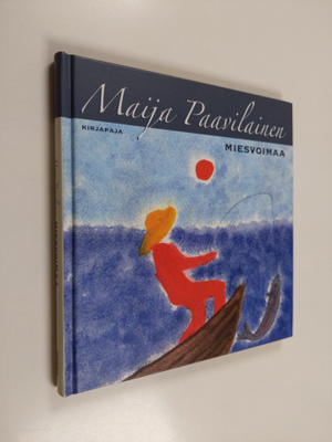 Maija Paavilainen : Miesvoimaa (signeerattu, tekijän omiste)