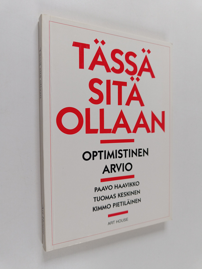 Paavo Haavikko : Tässä sitä ollaan : optimistinen arvio