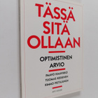 Paavo Haavikko : Tässä sitä ollaan : optimistinen arvio - pikkukuva 1