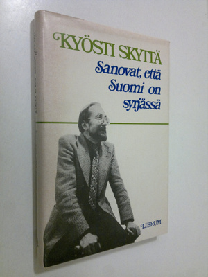 Kyösti Skyttä : Sanovat, että Suomi on syrjässä