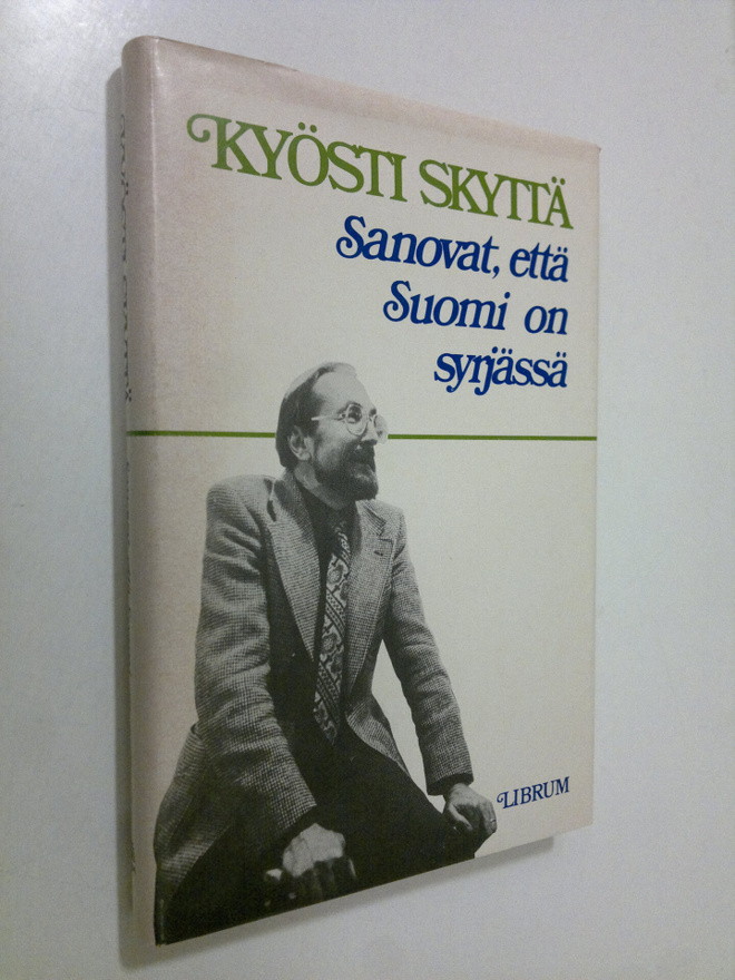 Kyösti Skyttä : Sanovat, että Suomi on syrjässä