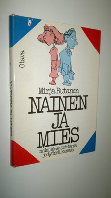 Mirja Rutanen : Nainen ja mies naimisissa toistensa ja ty...