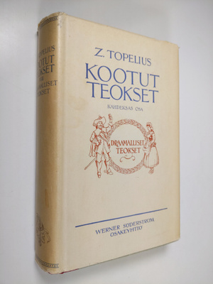 Zacharias Topelius : Kootut teokset 8 : Draamalliset teokset