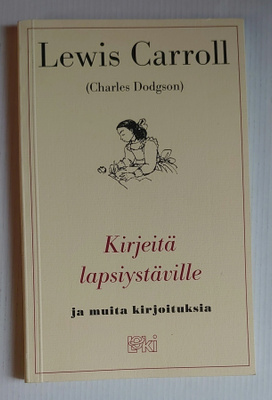 Lewis Carroll: Kirjeitä lapsiystäville ja muita kirjoituksia