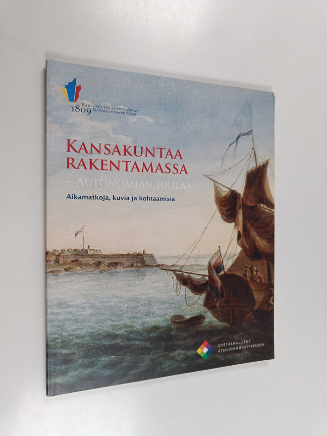 Kansakuntaa rakentamassa : autonomian juhlaa : aikamatkoj...