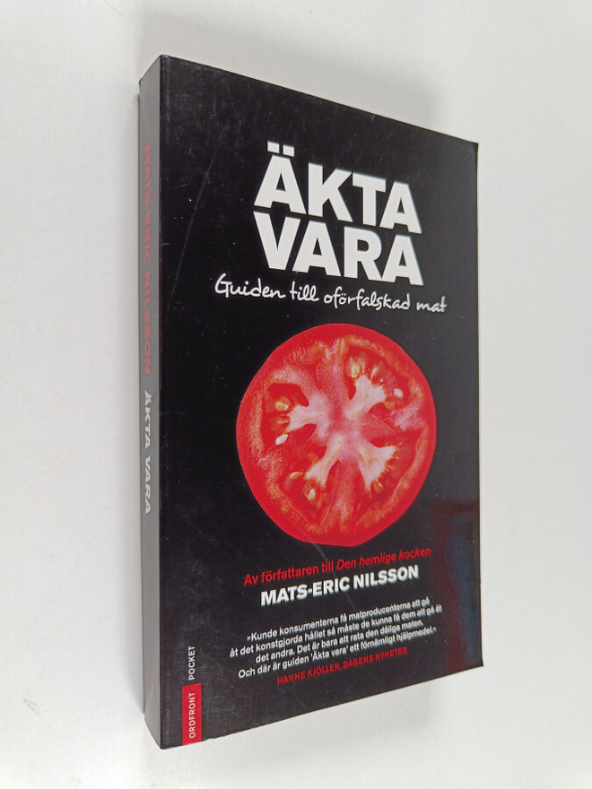 Mats-Eric Nilsson : Äkta vara : guiden till oförfalskad mat