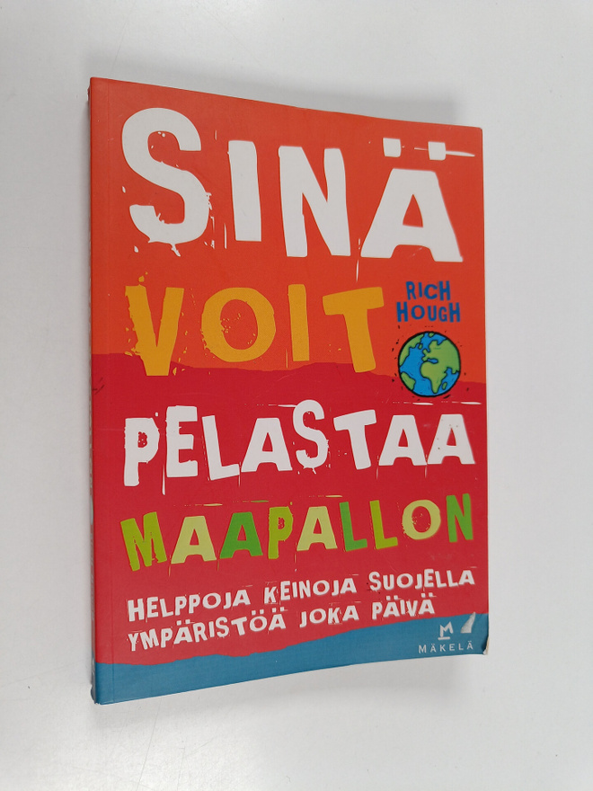 Rich Hough : Sinä voit pelastaa maapallon : helppoja kein...