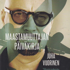 Juha Vuorinen: Maastamuuttajan päiväkirja - pikkukuva 1