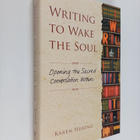 Karen Hering : Writing to Wake the Soul : Opening the Sac... - pikkukuva 1