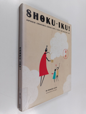 Makiko Sano : Shoku-iku! : Japanese conscious eating for ...