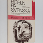 Robert Murray : Bibeln på svenska : om översättares och t... - pikkukuva 1
