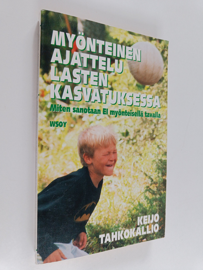 Keijo Tahkokallio : Myönteinen ajattelu lasten kasvatukse...
