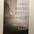 Niin katosi voitto maailmasta Paavo Haavikon elämä - pikkukuva 1