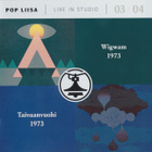 WIGWAM/TAIVAANVUOHI Pop Liisa Live In Studio 03 /04 CD - pikkukuva 1